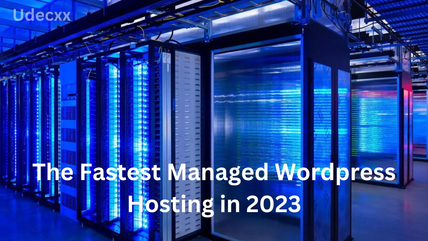 The Fastest Managed Wordpress Hosting in 2023